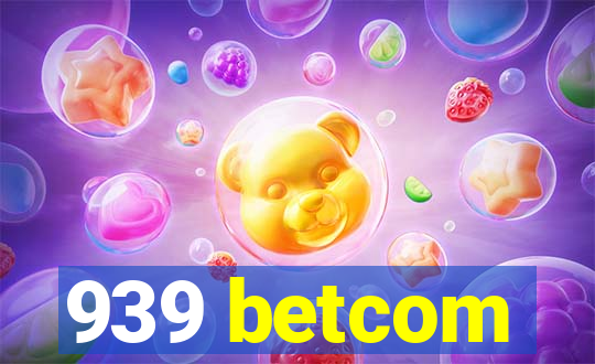 939 betcom